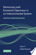 Democracy and economic openness in an interconnected system : complex transformations /