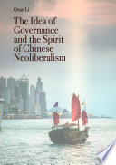 The idea of governance and the spirit of Chinese neoliberalism /