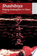 Shashibiya : staging Shakespeare in China /