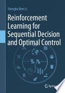 Reinforcement Learning for Sequential Decision and Optimal Control /