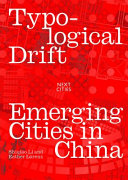 Typological drift : emerging cities in China /