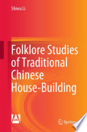 Folklore Studies of Traditional Chinese House-Building /