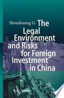 The legal environment and risks for foreign investment in China /