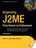 Beginning J2ME : from novice to professional /