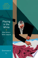 Playing in the white : black writers, white subjects /