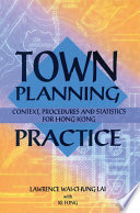Town planning practice : context, procedures and statistics for Hong Kong /