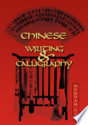 Chinese writing and calligraphy /
