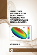 Biliary tract and gallbladder biomechanical modelling with physiological and clinical elements /