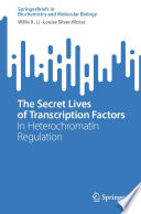 The Secret Lives of Transcription Factors : In Heterochromatin Regulation /