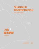 Shanghai regeneration : five paradigms /