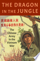 The dragon in the jungle : the Chinese Army in the Vietnam War /
