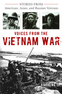 Voices from the Vietnam War : stories from American, Asian, and Russian veterans /