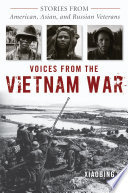 Voices from the Vietnam War : stories from American, Asian, and Russian veterans /