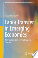 Labor transfer in emerging economies : a perspective from China's reality to theories /