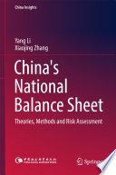 China's national balance sheet : theories, methods and risk sssessment /