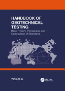 Handbook of geotechnical testing : basic theory, procedures and comparison of standards /