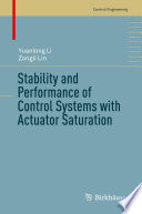 Stability and performance of control systems with actuator saturation /