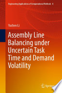 Assembly Line Balancing under Uncertain Task Time and Demand Volatility /