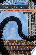 Dividing the rulers : how majority cycling saves democracy /