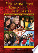 Emigrating from China to the United States : a comparison of different social experiences /