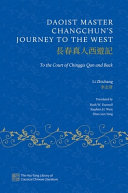 Daoist Master Changchun's Journey to the West : to the court of Chinggis Qan and back /