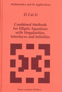 Combined methods for elliptic equations with singularities, interfaces and infinities /