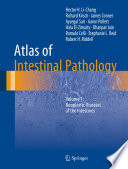 Atlas of Intestinal Pathology : Volume 1: Neoplastic Diseases of the Intestines /