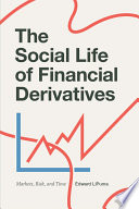 The social life of financial derivatives : markets, risk, and time /