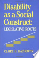 Disability as a social construct : legislative roots /