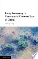 Party autonomy in contractual choice of law in China /