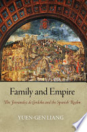 Family and empire : the Fernández de Córdoba and the Spanish realm /