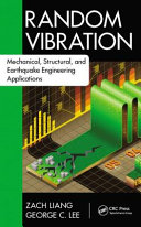 Random vibration : mechanical, structural, and earthquake engineering applications /