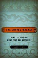 The corpse walker : real life stories, China from the bottom up /