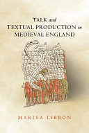 Talk and textual production in medieval England /