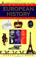 Instant European history : from the French Revolution to the Cold War /