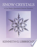 Snow crystals : a case study in spontaneous structure formation /