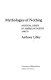 Mythologies of nothing : mystical death in American poetry, 1940-70 /