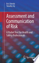 Assessment and Communication of Risk : A Pocket Text for Health and Safety Professionals /