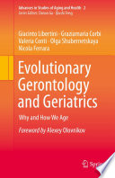 Evolutionary Gerontology and Geriatrics : Why and How We Age /