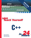 Sams teach yourself C++ in 24 hours /