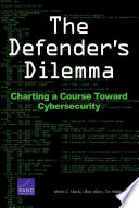 The defender's dilemma : charting a course toward cybersecurity /
