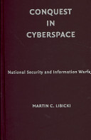 Conquest in cyberspace : national security and information warfare /