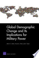 Global demographic change and its implications for military power /