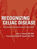 Recognizing celiac disease : signs, symptoms, associated disorders & complications /