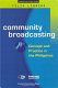 Community broadcasting : concept and practice in the Philippines /