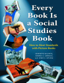 Every book is a social studies book : how to meet standards with picture books, K-6 /