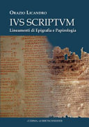 Ius scriptum : lineamenti di epigrafia e papirologia /