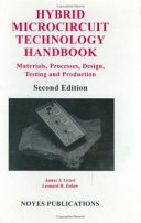 Hybrid microcircuit technology handbook : materials, processes, design, testing and production /