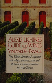 Alexis Lichine's Guide to the wines and vineyards of France /