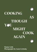 Cooking as though you might cook again /